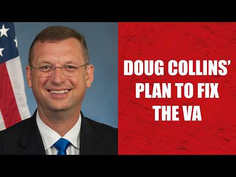 5 Reasons Doug Collins Will Be the BEST VA Secretary in History
